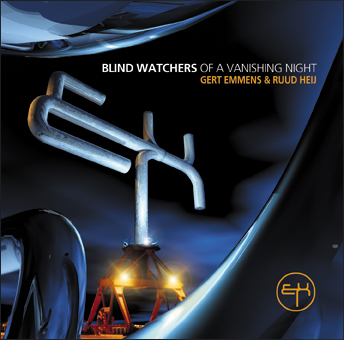 Gert Emmens & Ruud Heij - Blind Wachters of a Vanishing Night