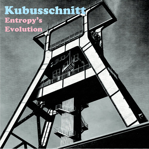 Kubusschnitt - Entropy's Evolution