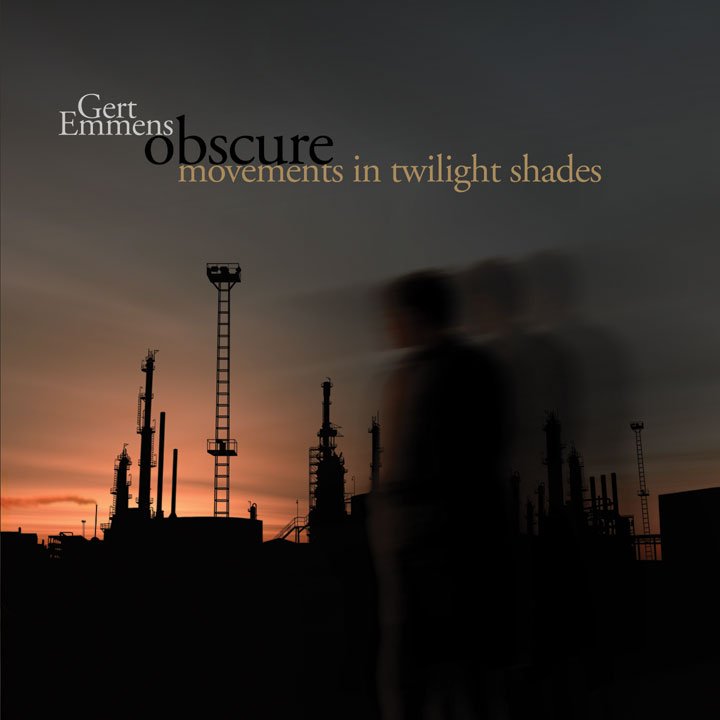 Gert Emmens - Obscure Movements In Twilight Shades
